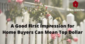 First Impression on Buyers Can Mean $